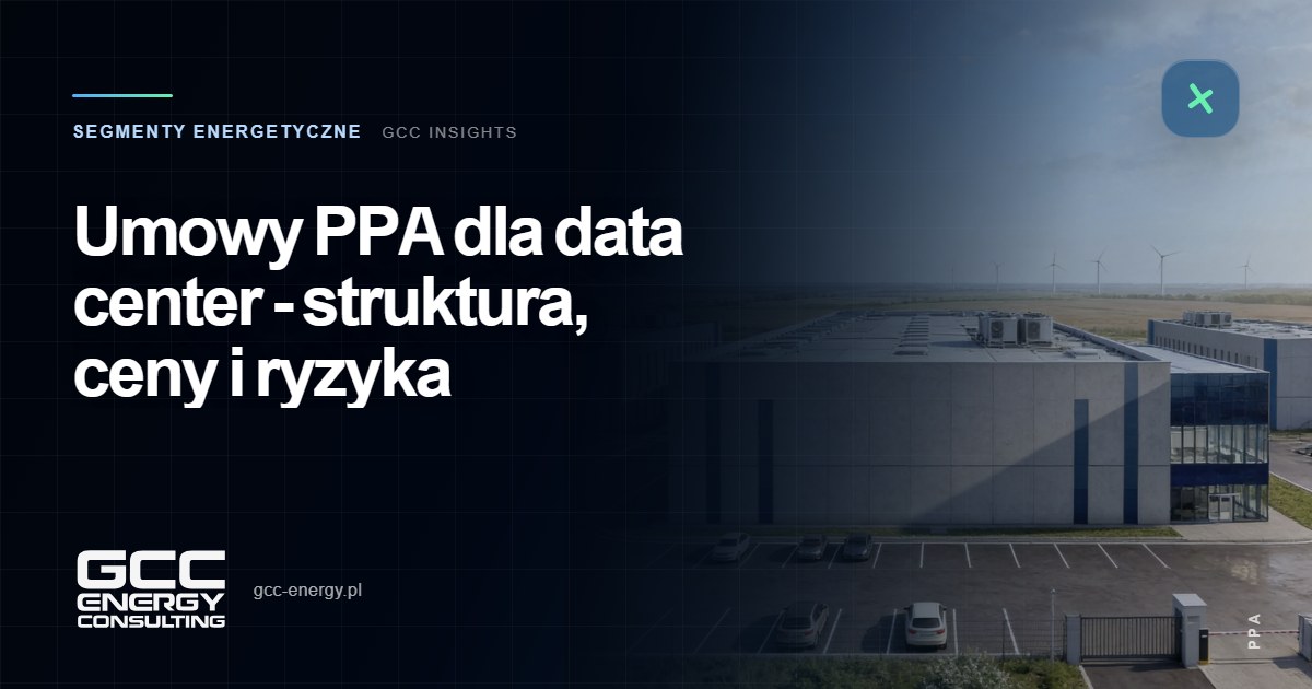 Umowy PPA dla data center – struktura, ceny i ryzyka