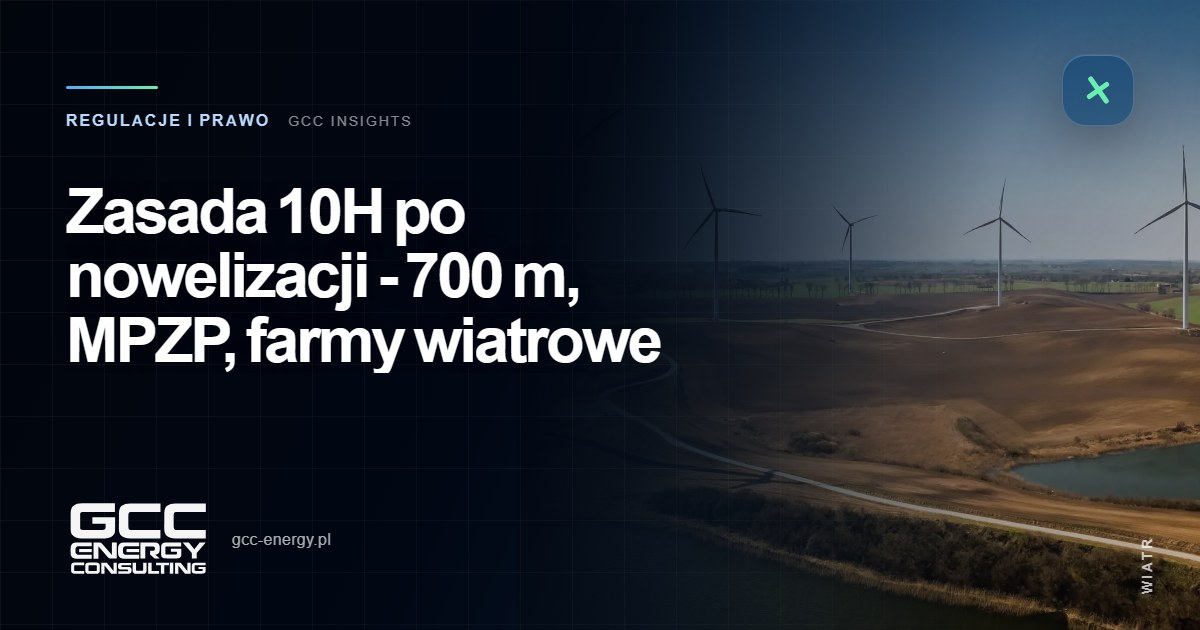 Zasada 10H po nowelizacji – 700 m, MPZP, farmy wiatrowe